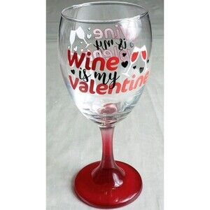 Cristar Valentine's Day “ Wine Is My Valentine “Heart Wine Glass~10oz Red Clear.